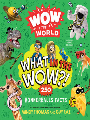 cover image of What in the WOW?: 250 Bonkerballs Facts